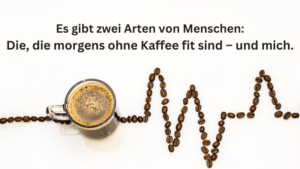 Witziger Kaffee Spruch