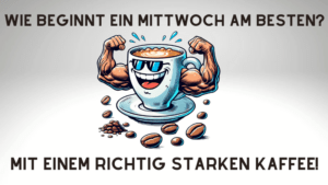 Mittwoch Guten Morgen Kaffee